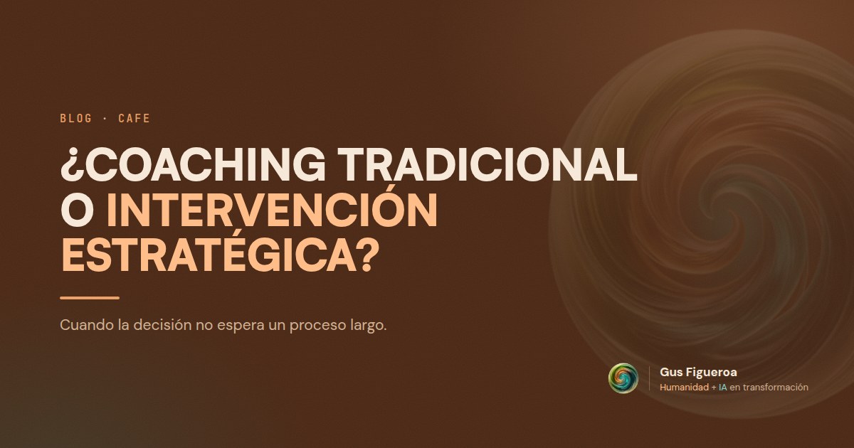 ¿Coaching Tradicional o Intervención Estratégica? El dilema del líder