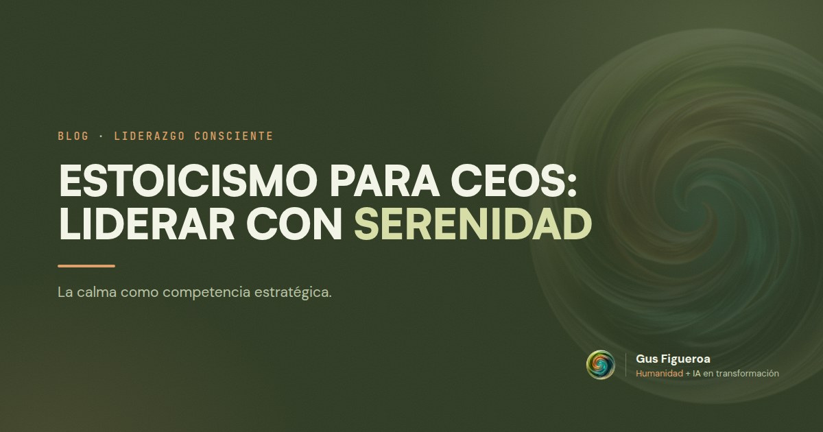 Estoicismo para CEOs en Argentina y España: Liderar con serenidad