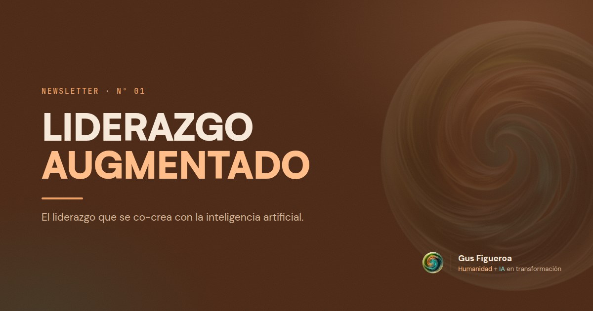 Liderazgo Augmentado: el liderazgo que se co-crea con la inteligencia artificial