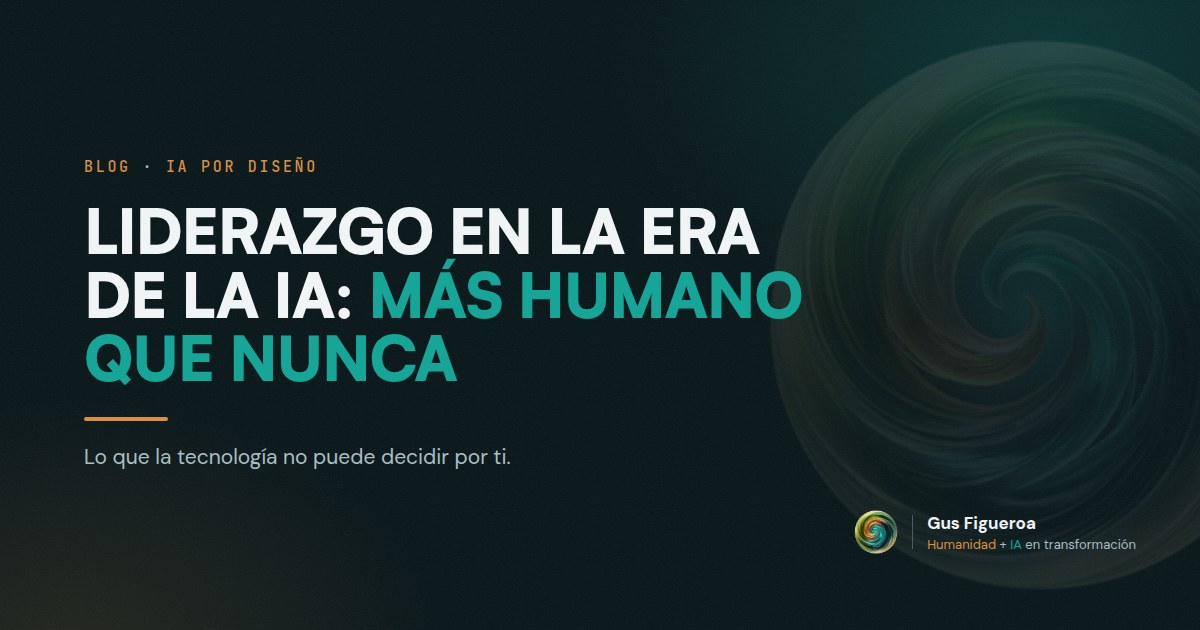 Liderazgo en la Era de la IA: Más humano que nunca